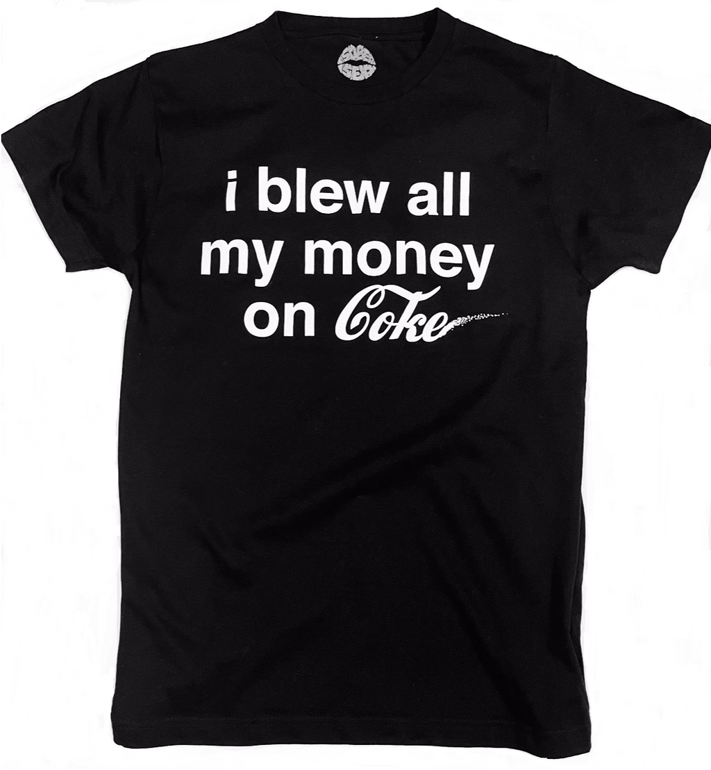 Super Soft Black Unisex T-Shirt “I blew all my money on coke”