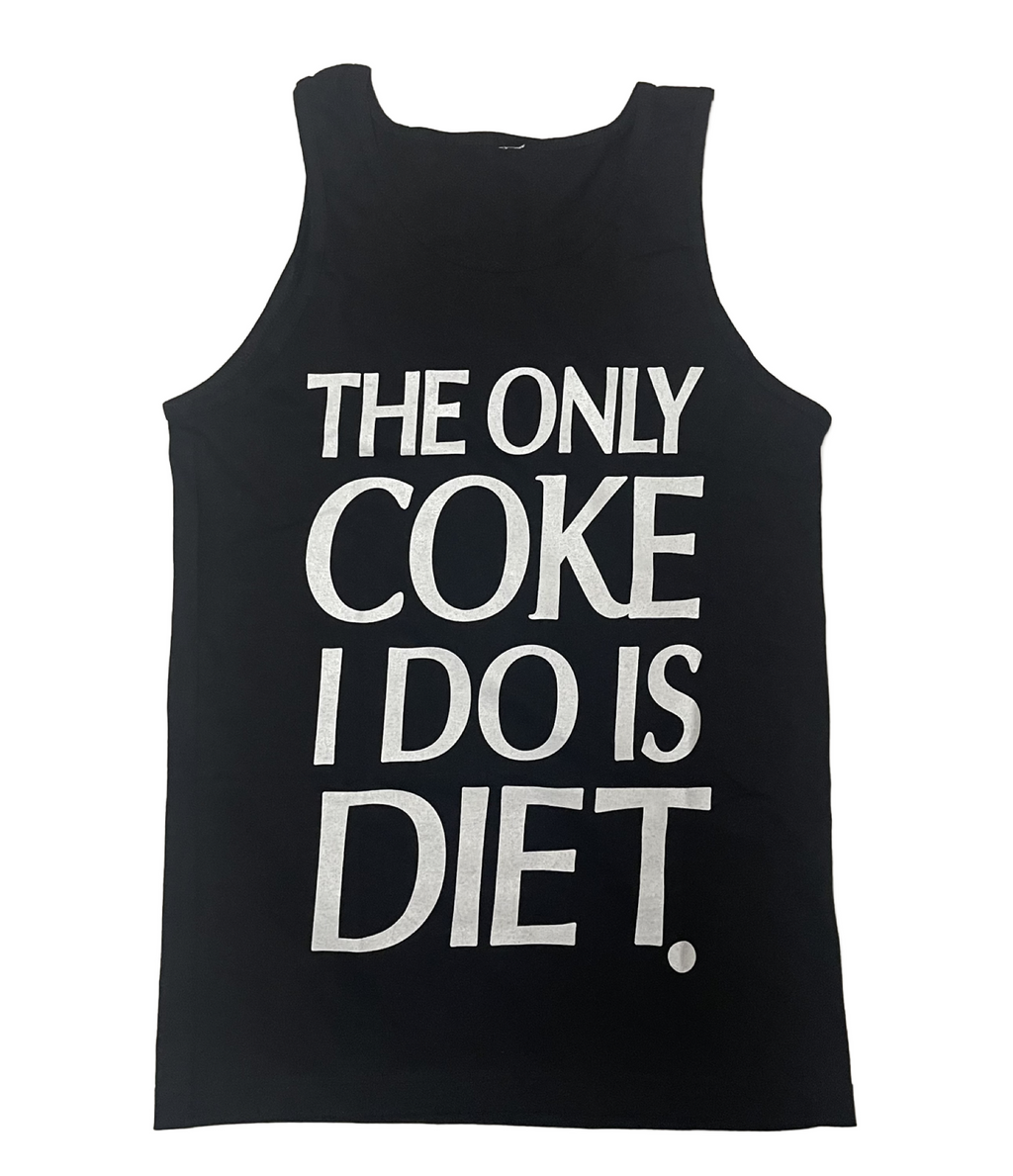 THE ONLY COKE I DO IS DIET TANK TOP
