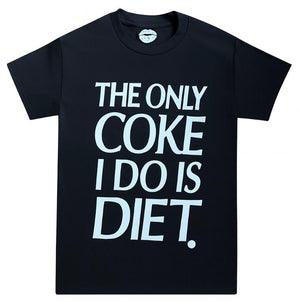 The Only Coke I Do is Diet Black T-Shirt