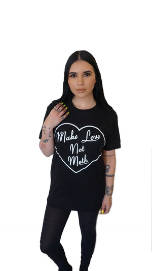 MAKE LOVE NOT METH BLACK T-SHIRT