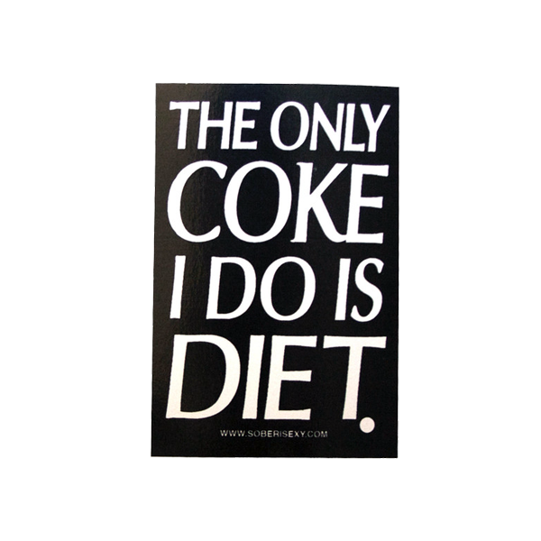 The Only Coke I Do Is Diet Sticker