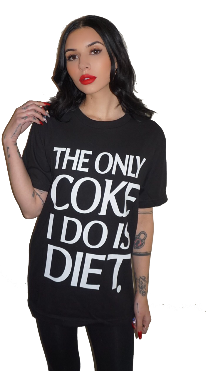 THE ONLY COKE I DO IS DIET T-SHIRT